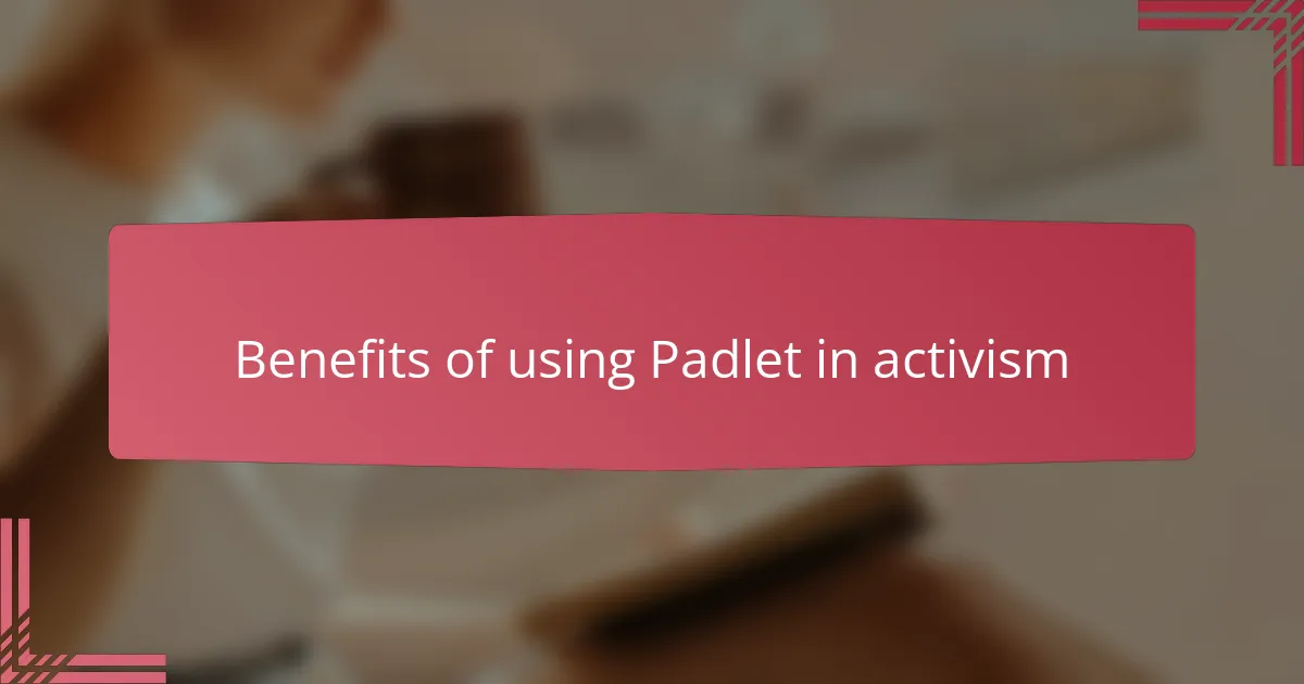 Benefits of using Padlet in activism