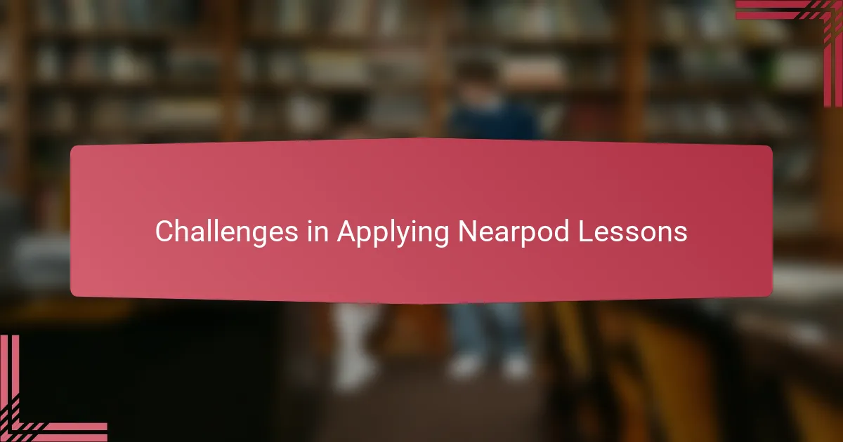 Challenges in Applying Nearpod Lessons