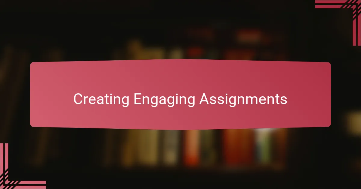 Creating Engaging Assignments