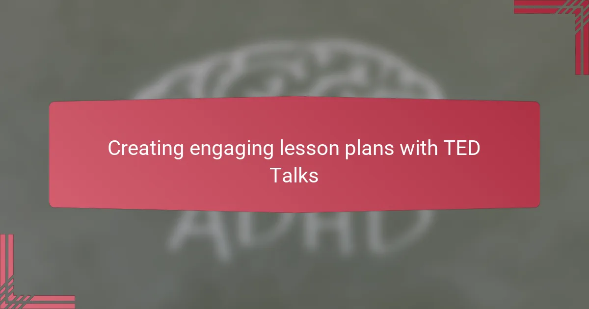 Creating engaging lesson plans with TED Talks