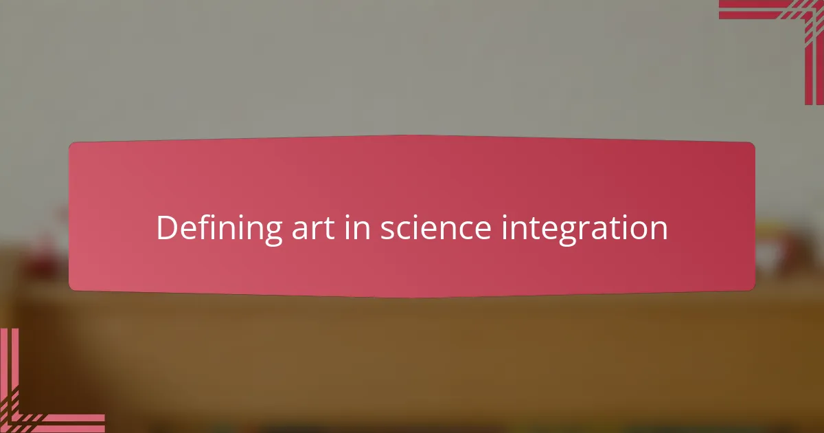 Defining art in science integration