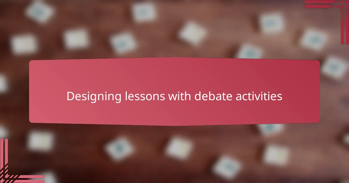 Designing lessons with debate activities