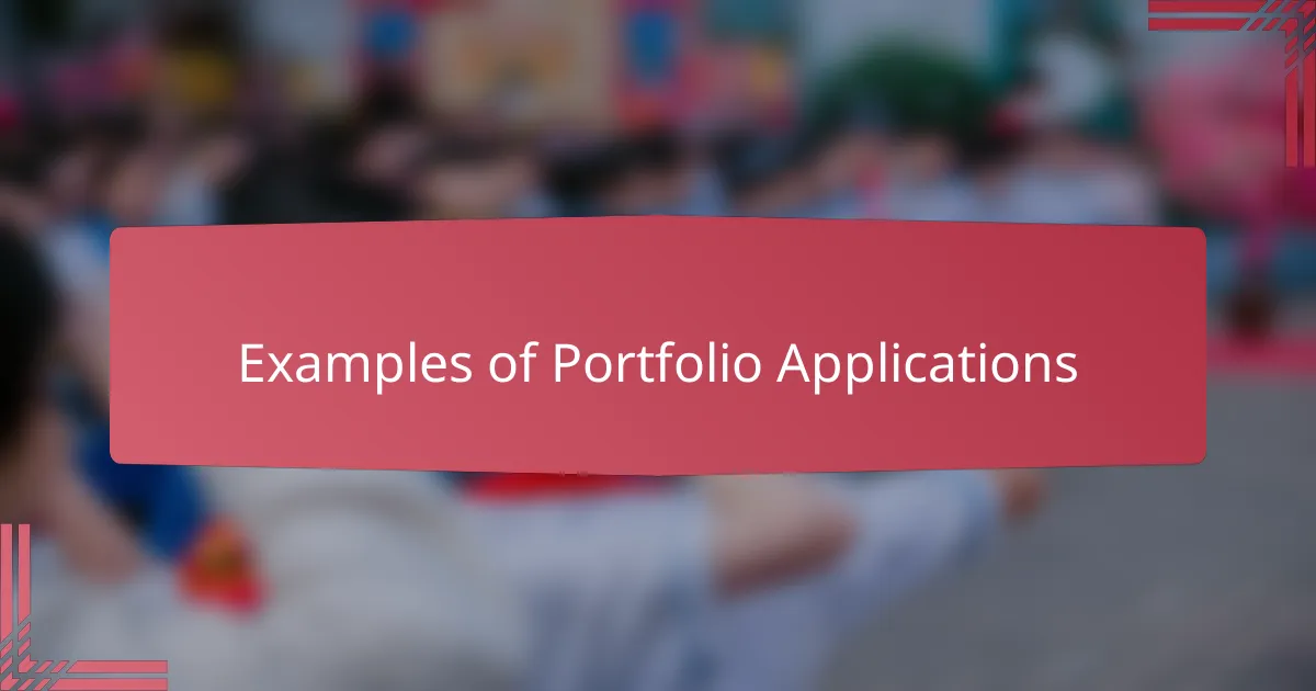 Examples of Portfolio Applications