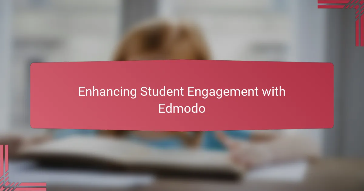 Enhancing Student Engagement with Edmodo