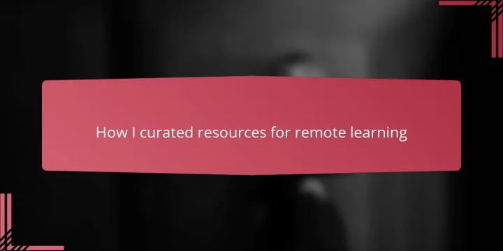 How I curated resources for remote learning