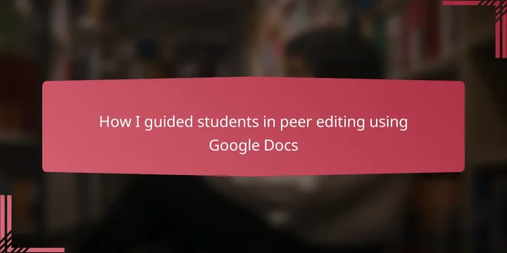 How I guided students in peer editing using Google Docs