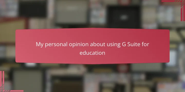 My personal opinion about using G Suite for education