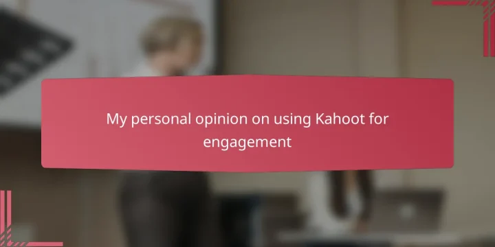 My personal opinion on using Kahoot for engagement