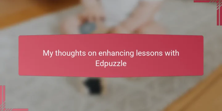 My thoughts on enhancing lessons with Edpuzzle