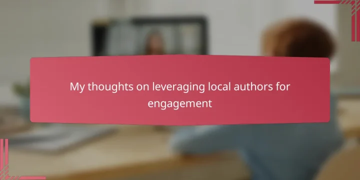 My thoughts on leveraging local authors for engagement