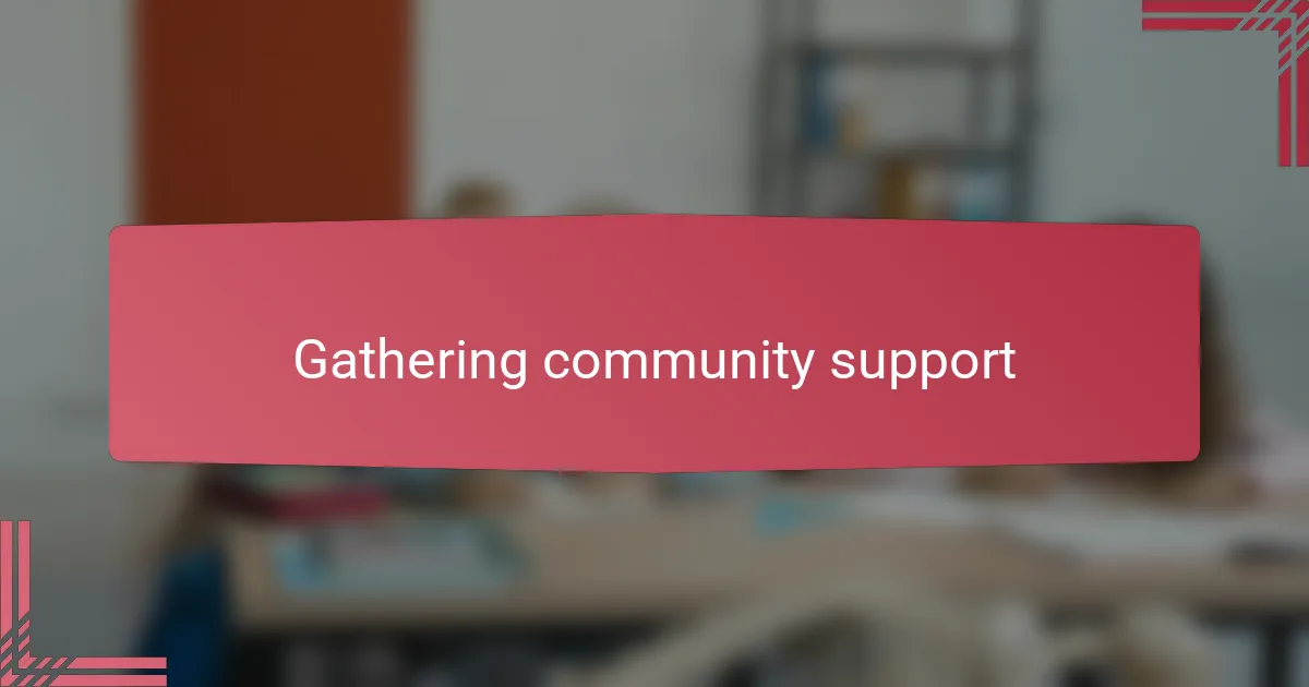 Gathering community support