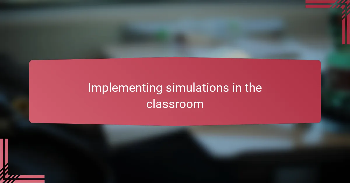 Implementing simulations in the classroom