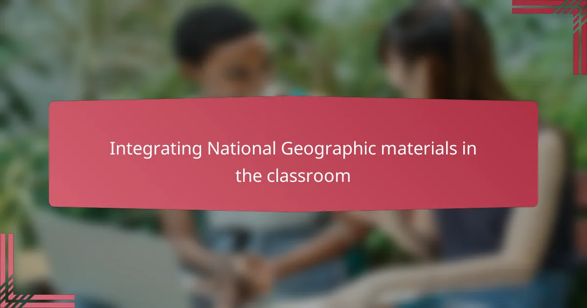 Integrating National Geographic materials in the classroom
