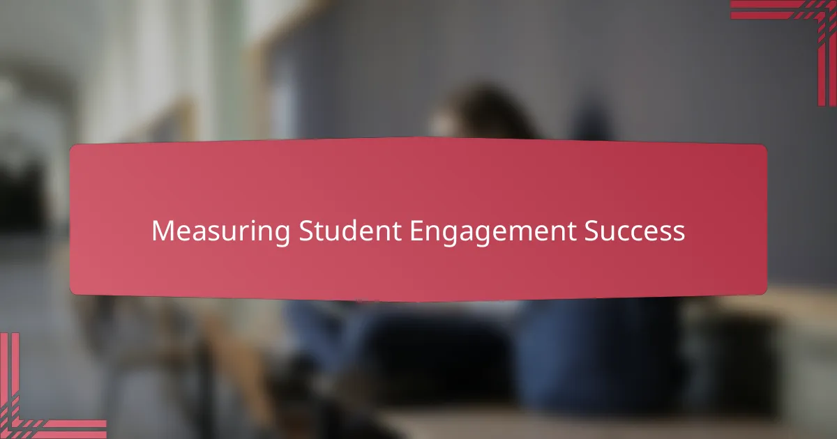 Measuring Student Engagement Success