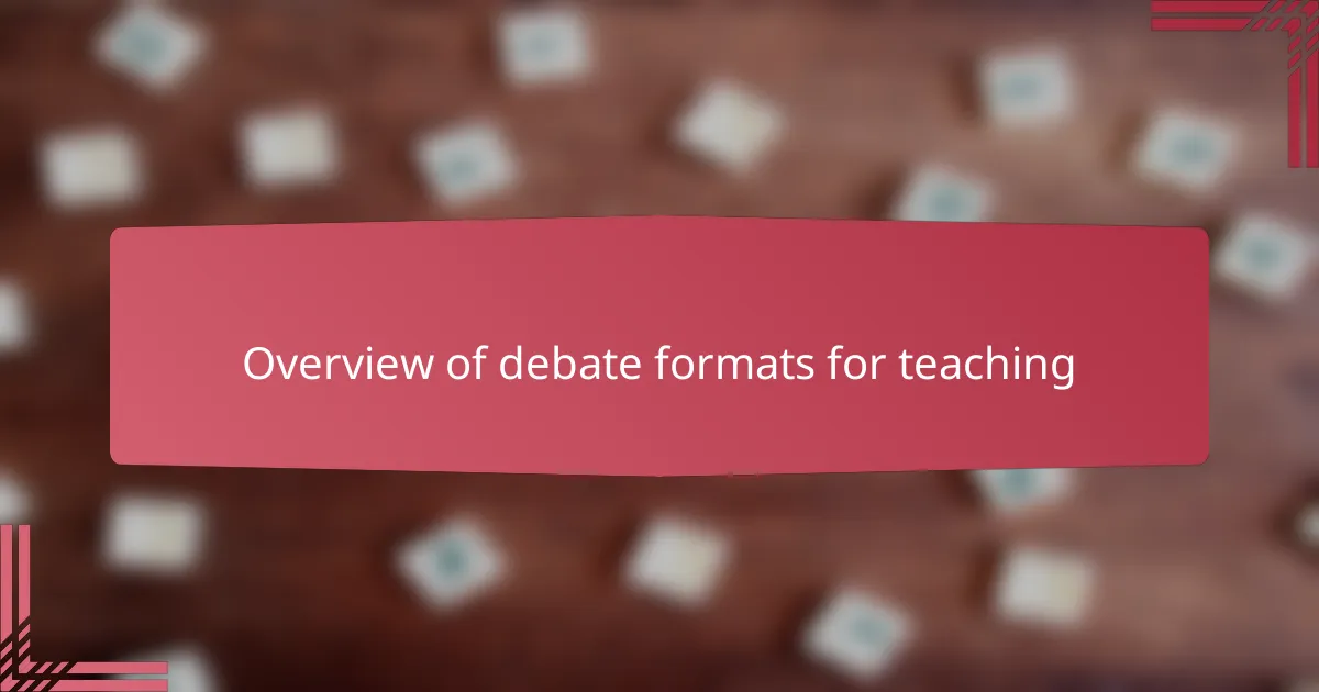 Overview of debate formats for teaching