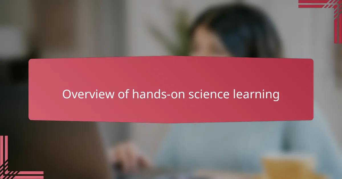 Overview of hands-on science learning