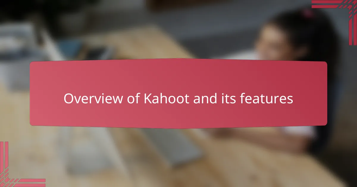 Overview of Kahoot and its features
