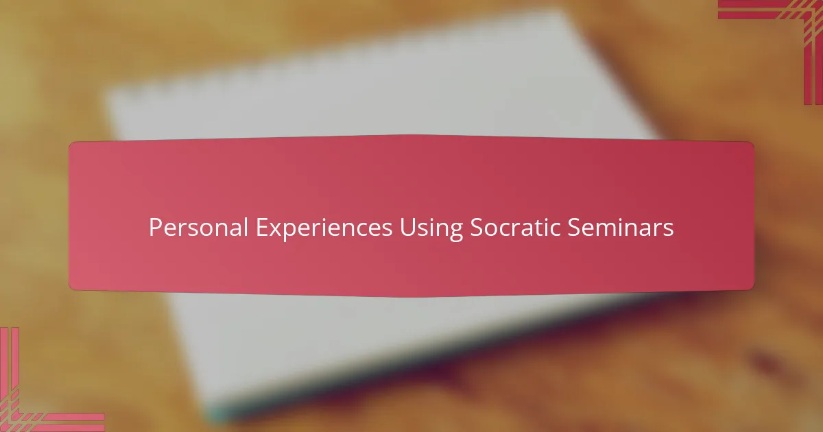 Personal Experiences Using Socratic Seminars