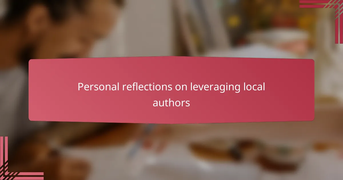 Personal reflections on leveraging local authors