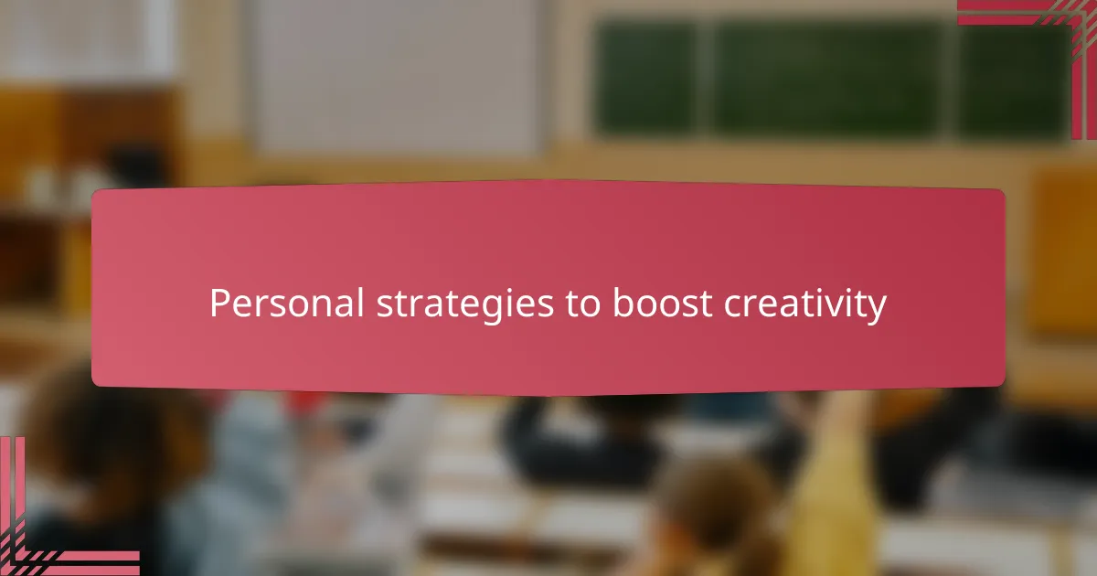 Personal strategies to boost creativity