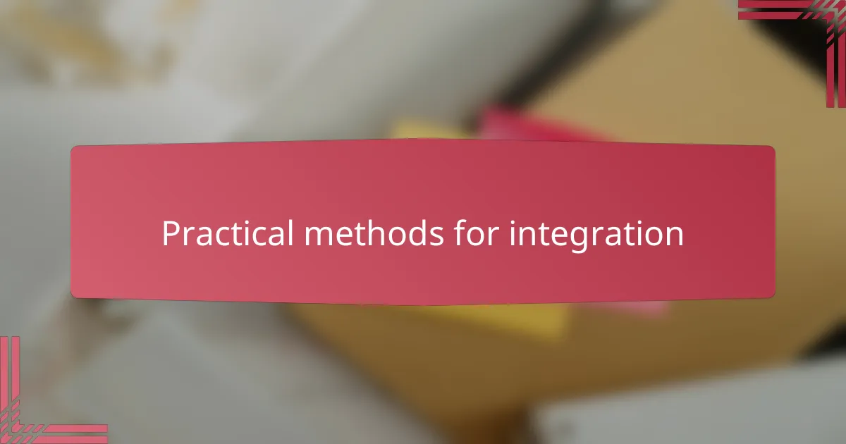 Practical methods for integration
