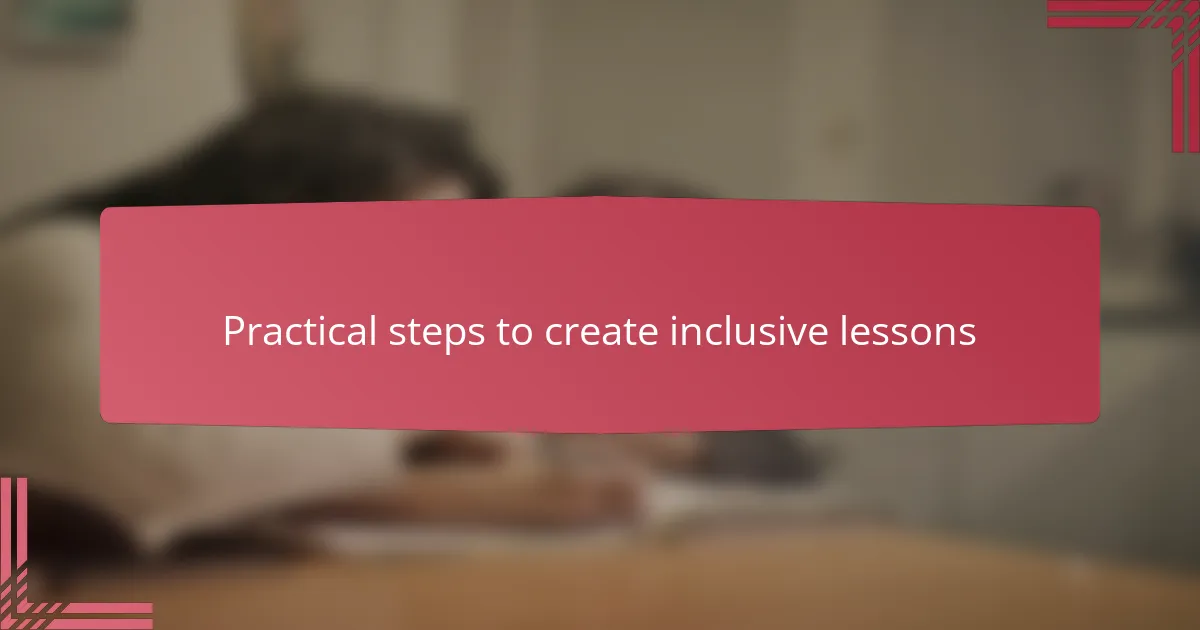 Practical steps to create inclusive lessons