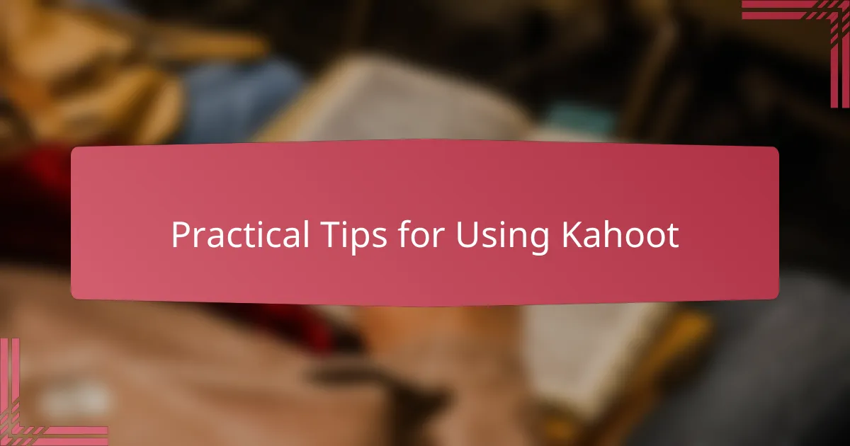 Practical Tips for Using Kahoot