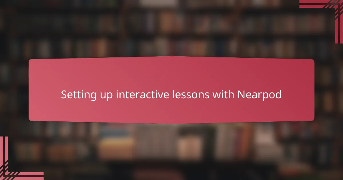 Setting up interactive lessons with Nearpod