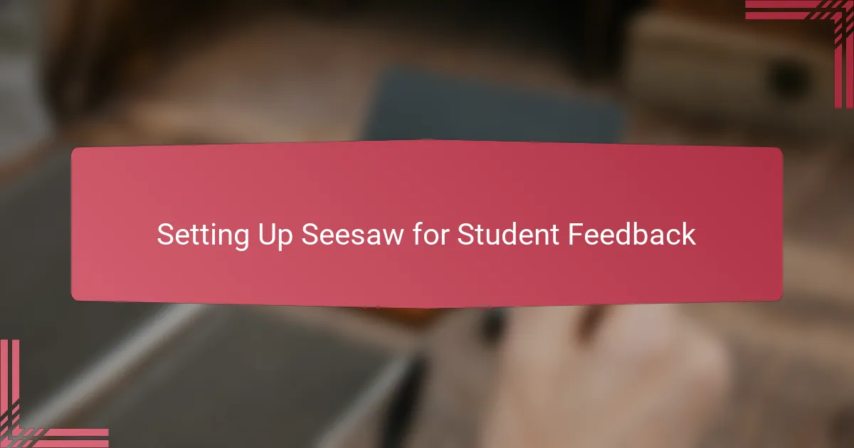 Setting Up Seesaw for Student Feedback