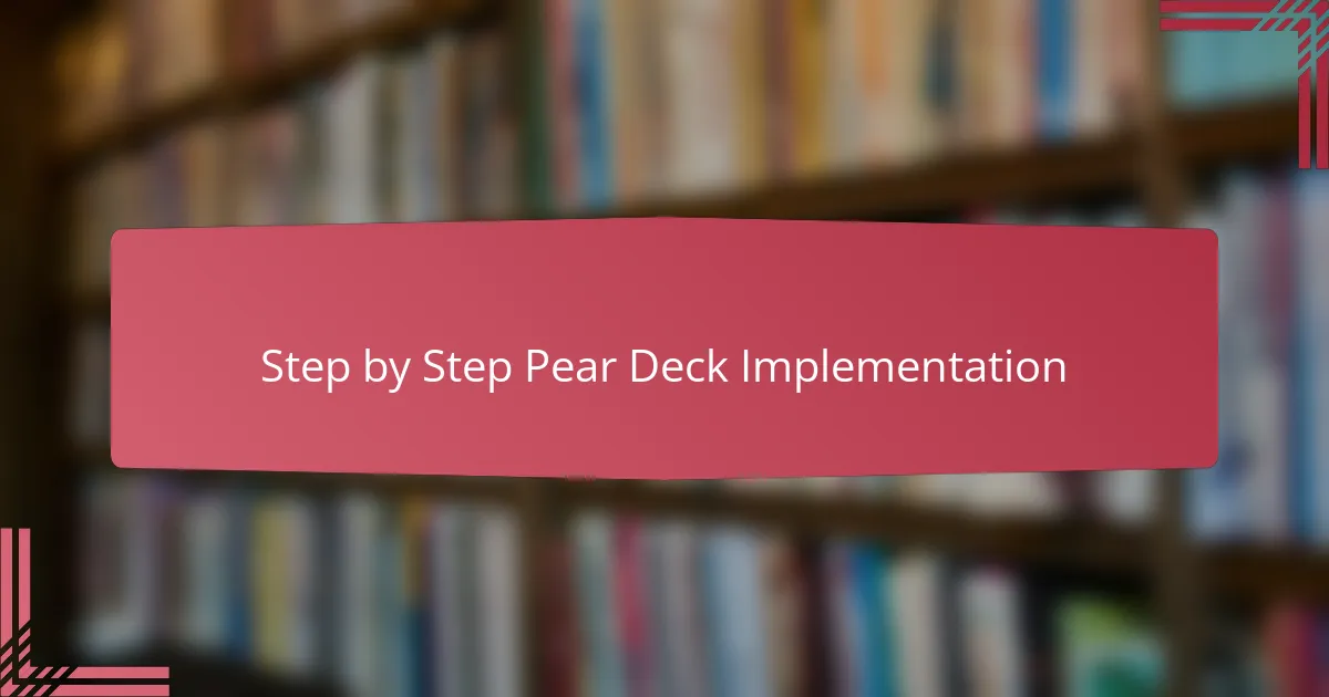 Step by Step Pear Deck Implementation