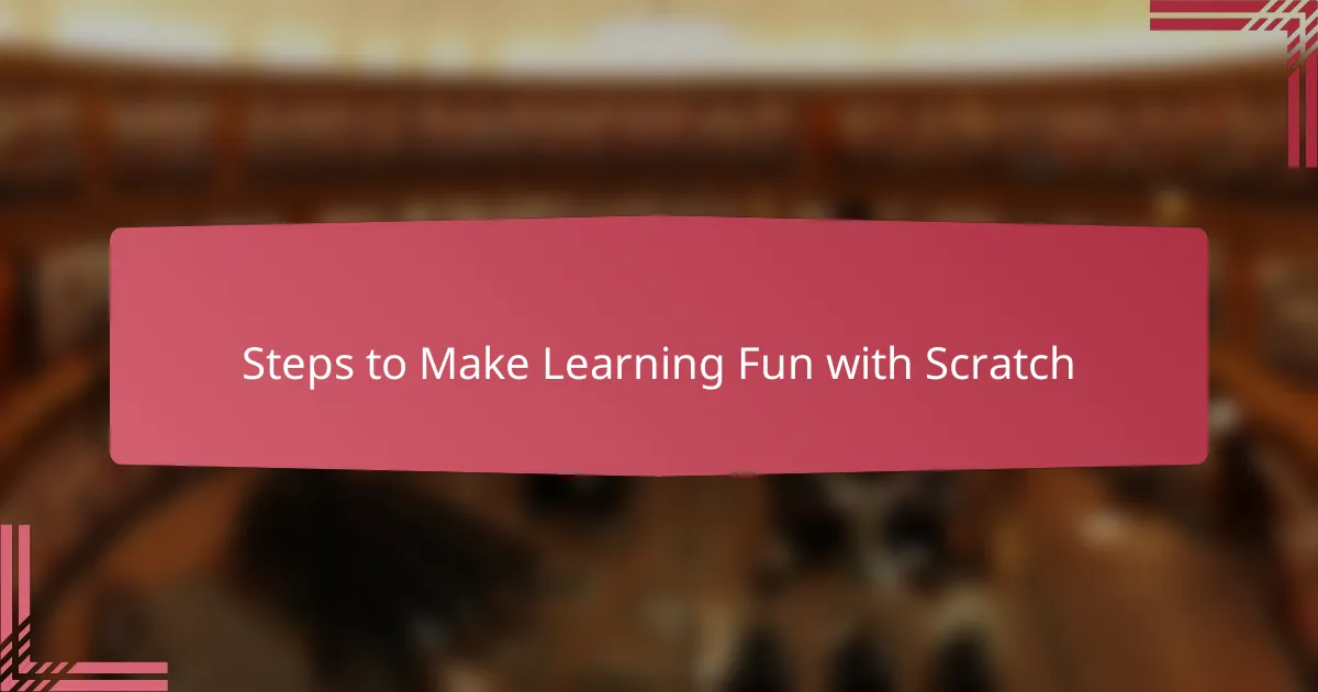 Steps to Make Learning Fun with Scratch