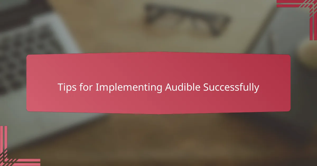 Tips for Implementing Audible Successfully