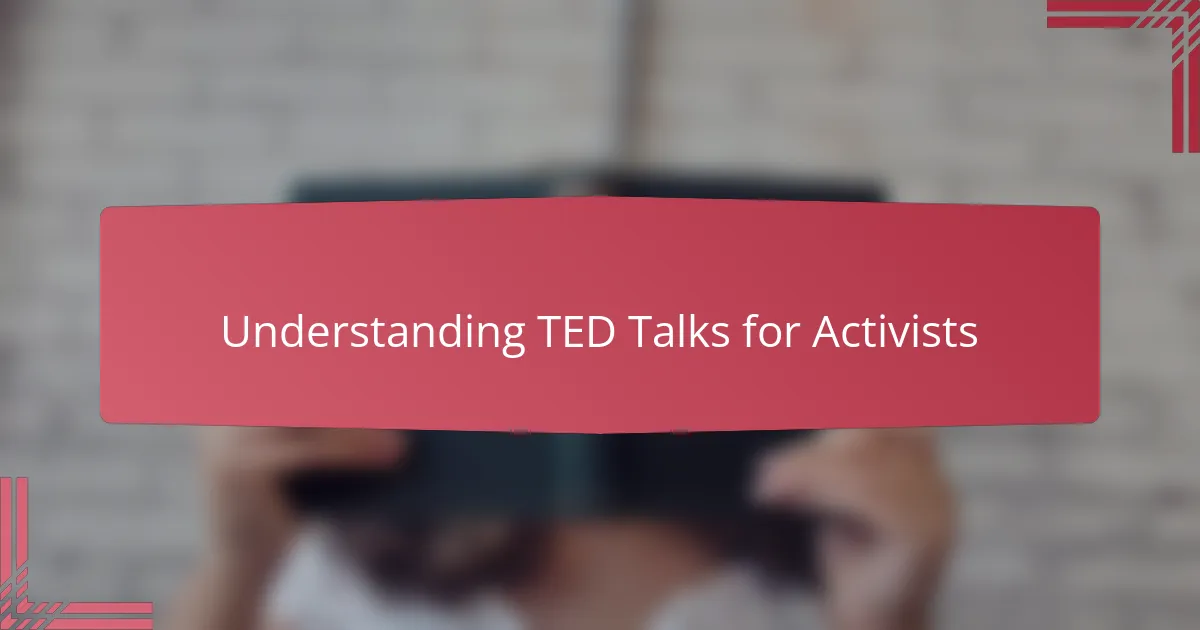 Understanding TED Talks for Activists